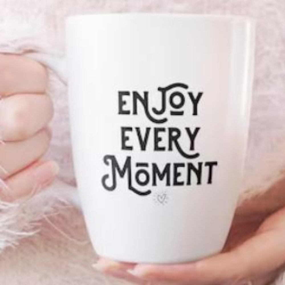 Coffee Cup "Enjoy every Moment"